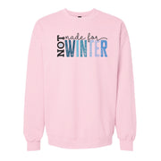 Not Made for Winter